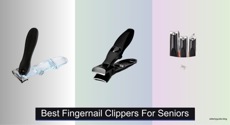 6 Best Fingernail Clippers for Seniors of 2026